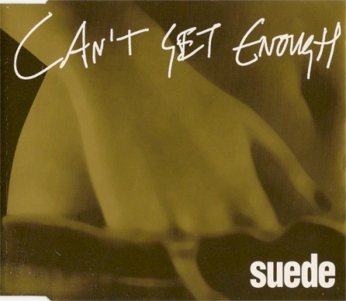 Cover-Artwork für die Single Can’t Get Enough von Suede