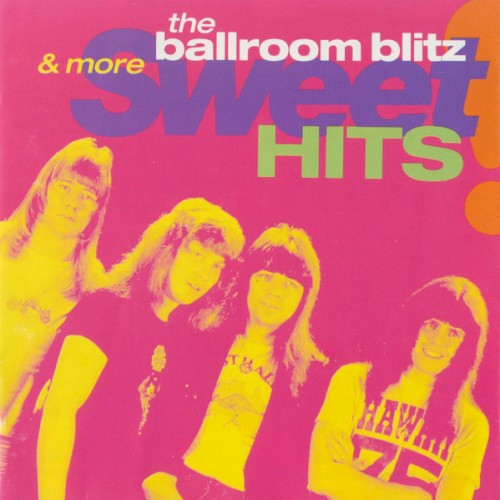 Sweet 的 The Ballroom Blitz & More Sweet Hits 专辑封面