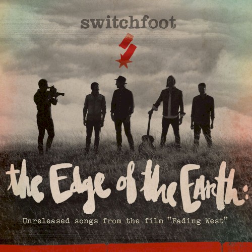 Switchfoot 的 The Edge of the Earth: Unreleased Songs From the Film "Fading West" EP 封面