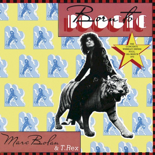 Portada del álbum Born to Boogie: The Concerts, Wembley Empire Pool, 18th March 1972 de T. Rex