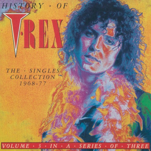 Pochette de History of T. Rex: The Singles Collection 1968–1977, Volume 3 par T. Rex (album)