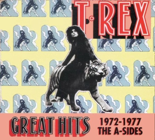 Great Hits - 1972-1977 The A-Sides by T. Rex album cover art