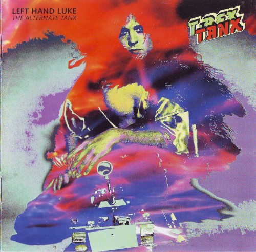 Portada del álbum Left Hand Luke: The Alternate Tanx de T. Rex