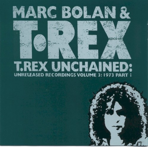 T. Rex 的 T.Rex Unchained: Unreleased Recordings, Volume 3: 1973, Part 1 專輯 封面