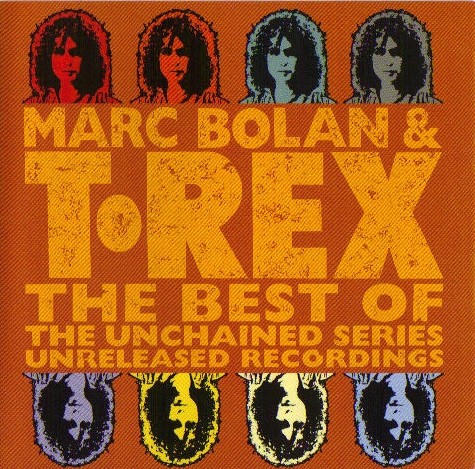 T. Rex 的 The Best of the Unchained Series: Unreleased Recordings 專輯 封面