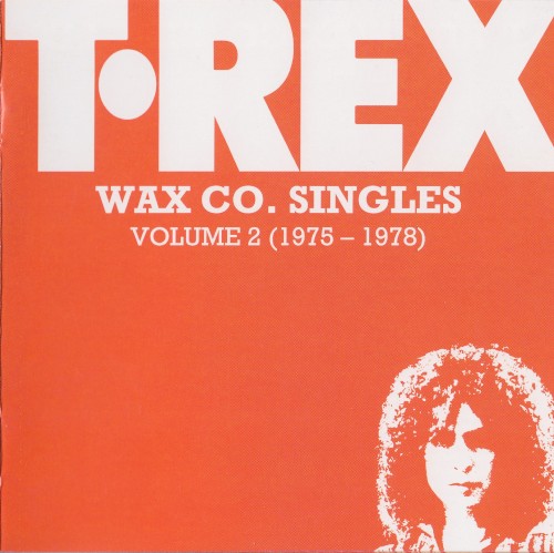 T. Rex 的 Wax Co. Singles Volume 2 (1975 - 1978) 单曲封面