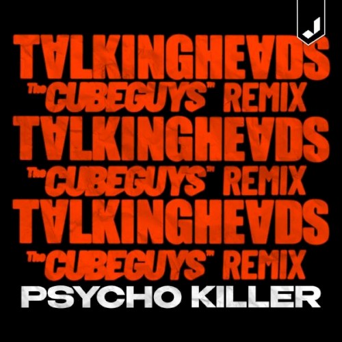 Psycho Killer (The Cube Guys remix) by Talking Heads single cover art
