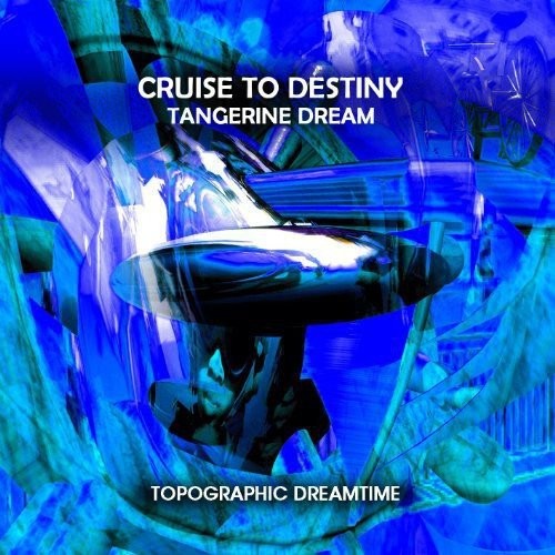 Tangerine Dream 的 Cruise to Destiny: Topographic Dreamtime 專輯 封面