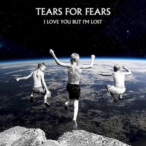 tears-for-fears_i-love-you-but-im-lost_single