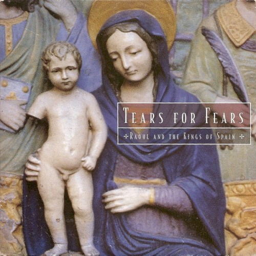 Portada del sencillo Raoul and the Kings of Spain de Tears for Fears