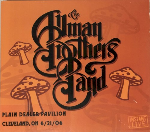 The Allman Brothers Band 的 Plain Dealer Pavilion – Cleveland, Oh 6/21/06 专辑封面