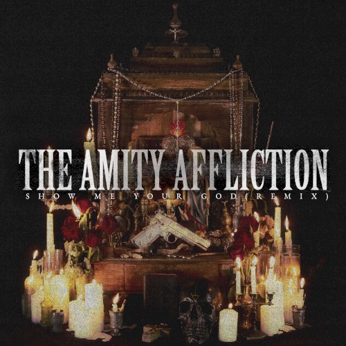 Pochette de Show Me Your God (Prblm Chld remix) par The Amity Affliction (single)