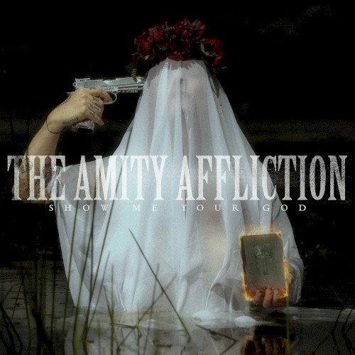 The Amity Affliction 的 Show Me Your God 單曲 封面