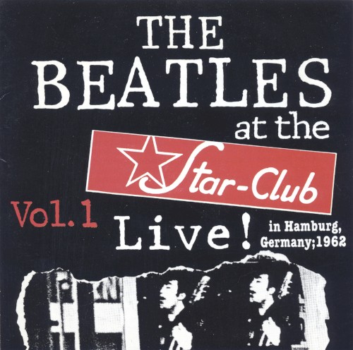 Portada del álbum Live! at The Star‐Club in Hamburg, Germany; 1962 (Vol. 1) de The Beatles