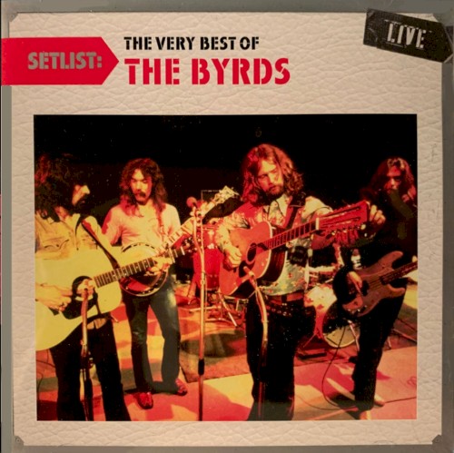 The Byrds 的 Setlist: The Very Best of The Byrds – Live 专辑封面