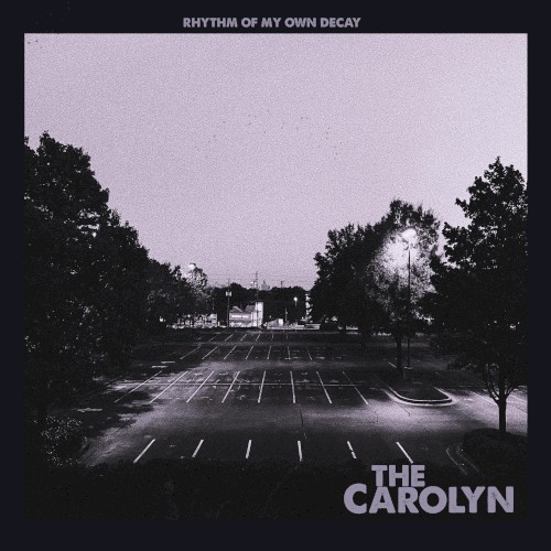 The Carolyn 的 Rhythm of My Own Decay 專輯 封面