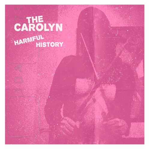 The Carolyn 的 Harmful History EP封面