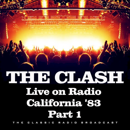 Live on Radio California ’83, Part 1 by The Clash album cover art