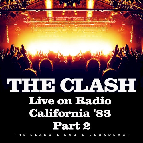 Live on Radio California ’83, Part 2 by The Clash album cover art