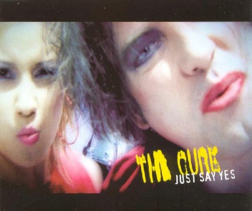 Just Say Yes by The Cure single cover art
