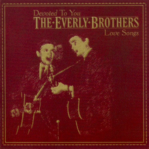 The Everly Brothers 的 Devoted to You: The Everly Brothers Love Songs 專輯 封面