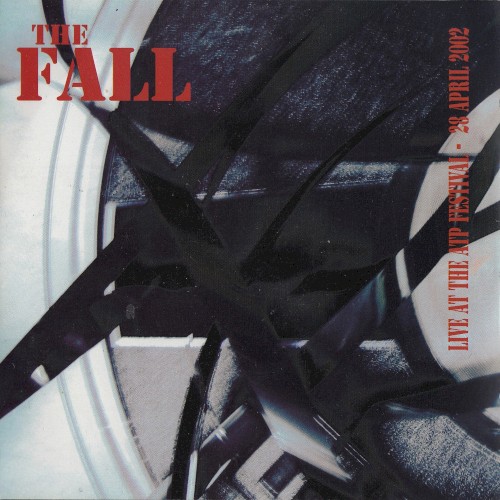 The Fall 的 Live at the ATP Festival – 2002 专辑封面