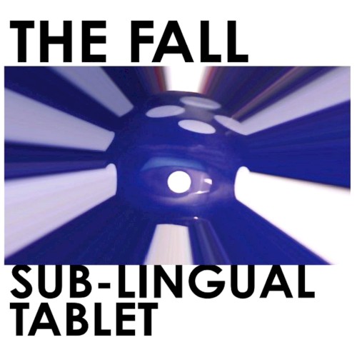Cover-Artwork für das Album Sub‐Lingual Tablet von The Fall