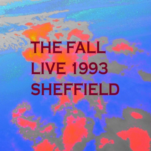 Portada del álbum Live 1993 at Hallam University, Sheffield de The Fall