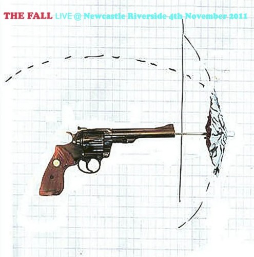 Portada del álbum Live @ Newcastle Riverside 4th November 2011 de The Fall