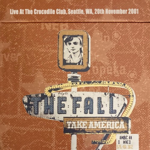 Take America: Live at the Crocodile Club, Seattle, WA, 20th November 2001 by The Fall album cover art