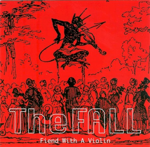 Cover-Artwork für das Album Fiend With a Violin von The Fall