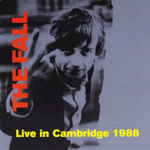 Cover-Artwork für das Album Live in Cambridge 1988 von The Fall