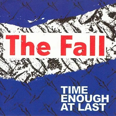 Portada del álbum Time Enough at Last de The Fall