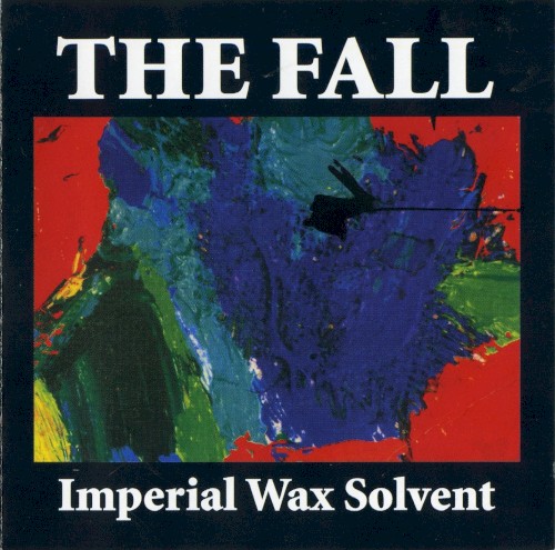 Pochette de Imperial Wax Solvent par The Fall (album)