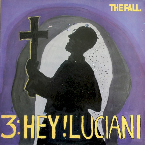 Cover-Artwork für die Single Hey! Luciani von The Fall