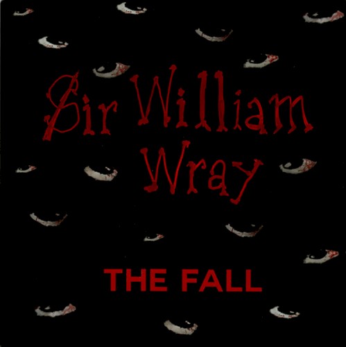 Cover-Artwork für die Single Sir William Wray von The Fall
