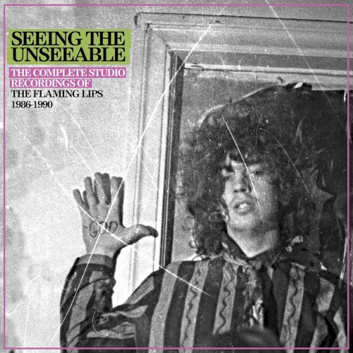 Seeing the Unseeable: The Complete Studio Recordings of the Flaming Lips 1986-1990 by The Flaming Lips album cover art