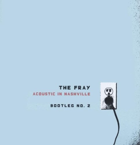 The Fray 的 Acoustic in Nashville: Bootleg No. 2 专辑封面