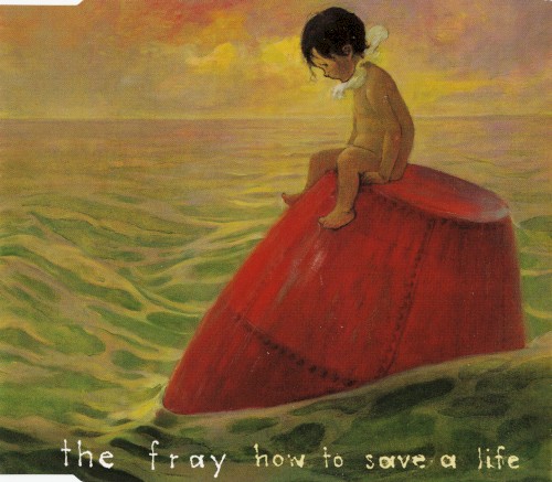 Cover-Artwork für die Single How to Save a Life von The Fray