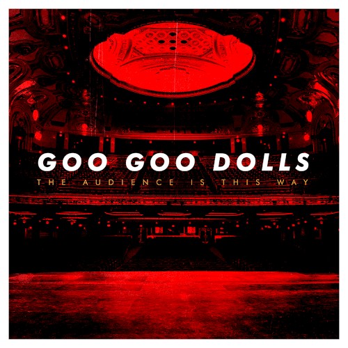 The Goo Goo Dolls 的 The Audience Is This Way 专辑封面
