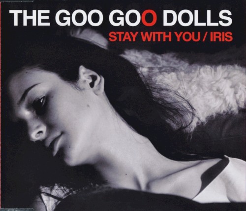 The Goo Goo Dolls 的 Stay with you / Iris 单曲封面