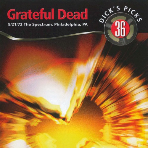 Dick’s Picks, Volume 36: The Spectrum, Philadelphia, PA 9/21/72 by The Grateful Dead album cover art