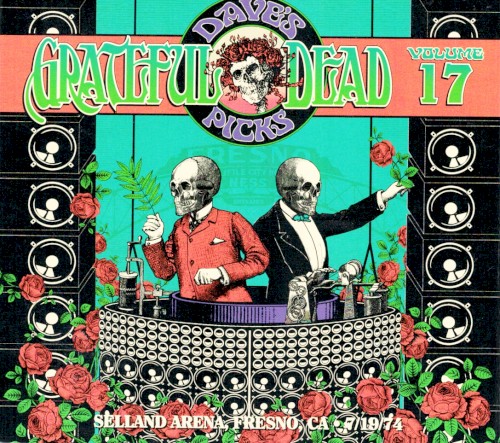 Dave’s Picks, Volume 17: Selland Arena, Fresno, CA · 7/19/74 by The Grateful Dead album cover art