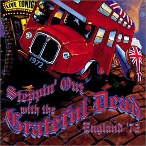 Cover-Artwork für das Album Steppin’ Out With the Grateful Dead: England ’72 von The Grateful Dead