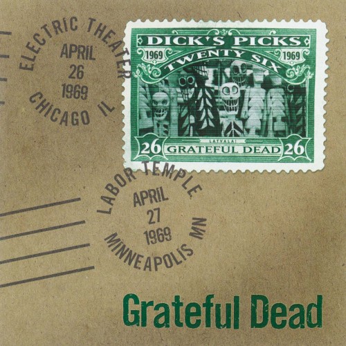 Dick’s Picks, Volume 26: Electric Theater, Chicago, IL 4/26/69, Labor Temple, Minneapolis, MN 4/27/69 by The Grateful Dead album cover art