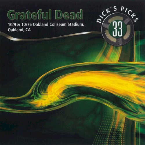 Dick’s Picks, Volume 33: Oakland Coliseum Stadium, Oakland, CA 10/9 & 10/76 by The Grateful Dead album cover art