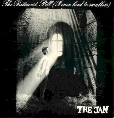 Portada del sencillo The Bitterest Pill (I Ever Had to Swallow) de The Jam