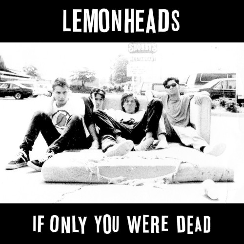 The Lemonheads 的 If Only You Were Dead 专辑封面