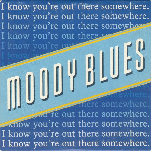 the-moody-blues_i-know-youre-out-there-somewhere_single