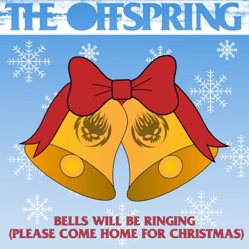 The Offspring 的 Bells Will Be Ringing (Please Come Home For Christmas) 單曲 封面